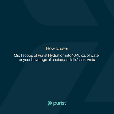 Instructions for using Purist Hydration on a dark blue background with Purist logo. Mix 1 scoop of Purist Hydration into 10-15oz of water or your beverage of choice, and stir/shake/mix.